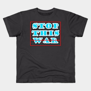 stop this war Kids T-Shirt